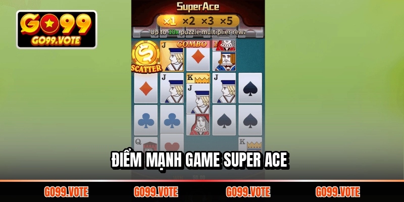 Điểm mạnh game Super ACE