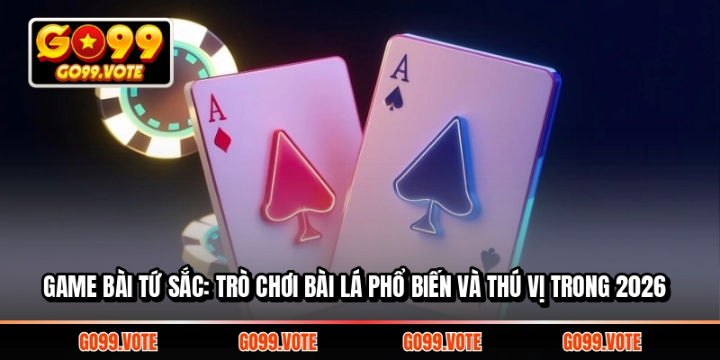 Game Bài Tứ Sắc