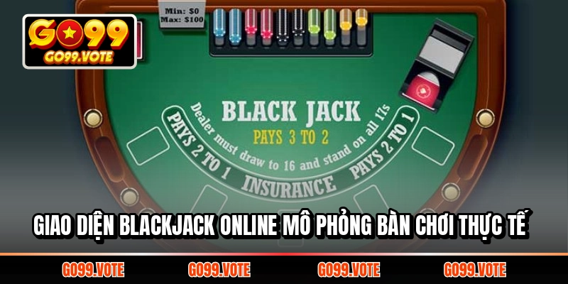 Giao diện Blackjack online mô phỏng bàn chơi thực tế