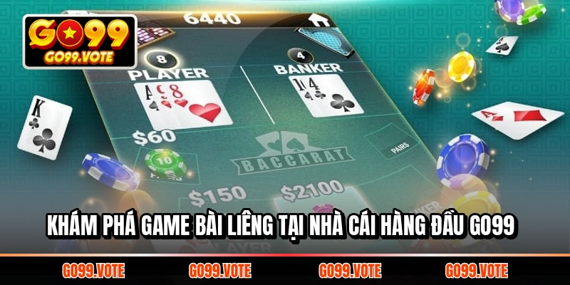 Khám phá game bài liêng tại nhà cái hàng đầu Go99