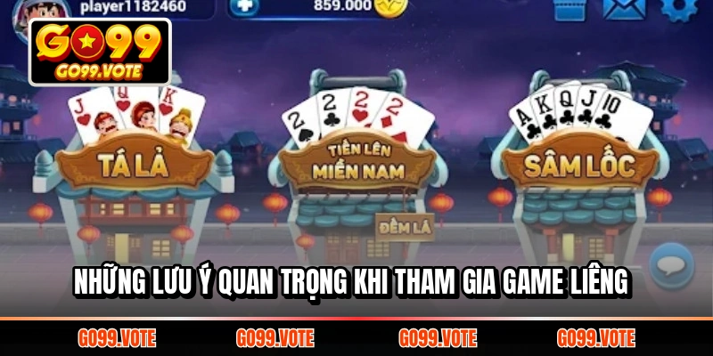 Những lưu ý quan trọng khi tham gia game liêng